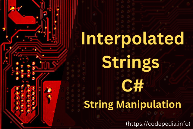 C# Interpolated Strings: Your Go-To Guide for String Manipulation